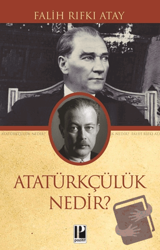 Atatürkçülük Nedir? - Falih Rıfkı Atay - Pozitif Yayınları - Fiyatı - 