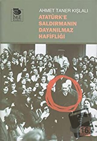 Atatürk'e Saldırmanın Dayanılmaz Hafifliği - Ahmet Taner Kışlalı - İmg