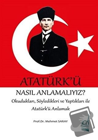 Atatürk'ü Nasıl Anlamalıyız? - Mehmet Saray - Boğaziçi Yayınları - Fiy