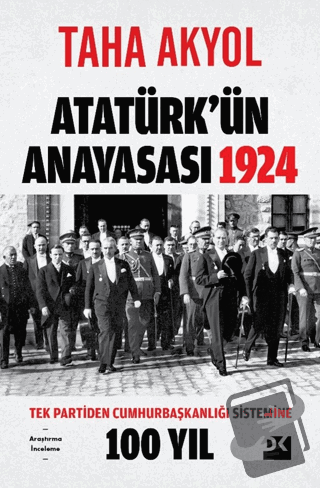 Atatürk'ün Anayasası 1924 - Taha Akyol - Doğan Kitap - Fiyatı - Yoruml