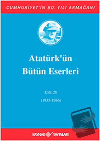 Atatürk'ün Bütün Eserleri Cilt: 28 (1935 - 1936) (Ciltli) - Mustafa Ke