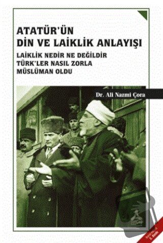 Atatürk'ün Din ve Laiklik Anlayışı - Ali Nazmi Çora - Sonçağ Yayınları