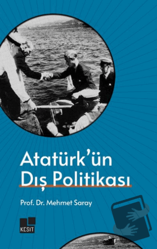 Atatürk'ün Dış Politikası - Mehmet Saray - Kesit Yayınları - Fiyatı - 