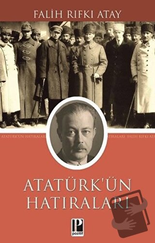 Atatürk'ün Hatıraları - Falih Rıfkı Atay - Pozitif Yayınları - Fiyatı 