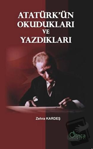 Atatürk'ün Okudukları ve Yazdıkları - Zehra Kardeş - Omca Yayınları - 