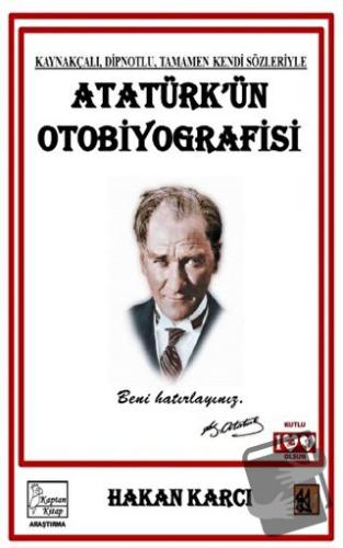 Atatürk'ün Otobiyografisi - Hakan Karcı - Kaptan Kitap - Fiyatı - Yoru