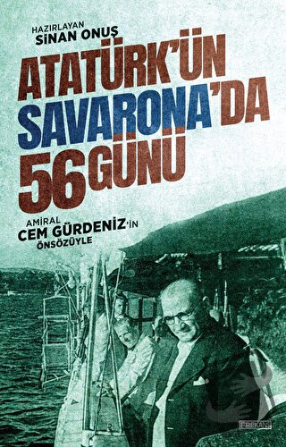 Atatürk'ün Savarona'da 56 Günü - Sinan Onuş - Frekans Kitap - Fiyatı -