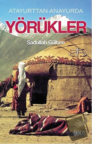 Atayurttan Anayurda Yörükler - Sadullah Gülten - Gece Kitaplığı - Fiya