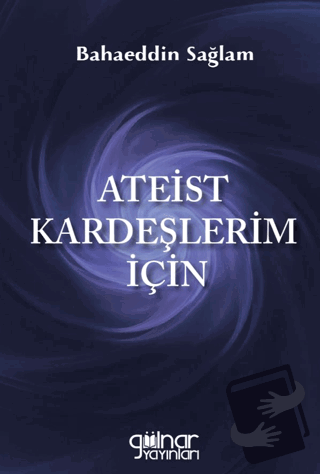 Ateist Kardeşlerim İçin - Bahaeddin Sağlam - Gülnar Yayınları - Fiyatı