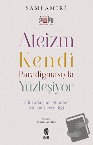 Ateizm Kendi Paradigmasıyla Yüzleşiyor - Sami Amiri - İnsan Yayınları 