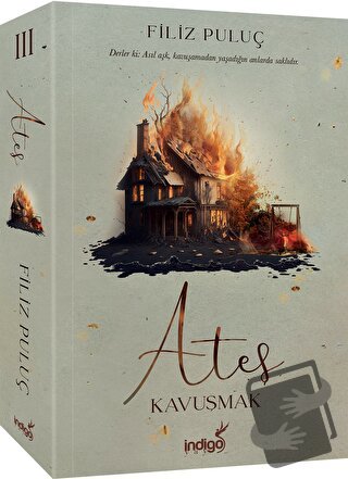 Ateş 3 - Kavuşmak - Filiz Puluç - İndigo Kitap - Fiyatı - Yorumları - 