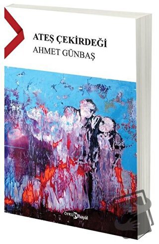 Ateş Çekirdeği - Ahmet Günbaş - Hayal Yayınları - Fiyatı - Yorumları -