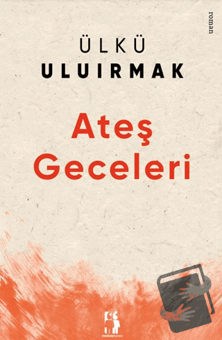 Ateş Geceleri - Ülkü Uluırmak - Metinlerarası Kitap - Fiyatı - Yorumla