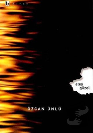 Ateş Güzeli - Özcan Ünlü - Birey Yayıncılık - Fiyatı - Yorumları - Sat