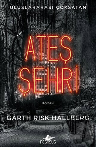 Ateş Şehri - Garth Risk Hallberg - Pegasus Yayınları - Fiyatı - Yoruml