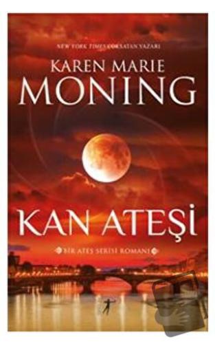 Ateş Serisi II - Kan Ateşi - Karen Marie Moning - Artemis Yayınları - 