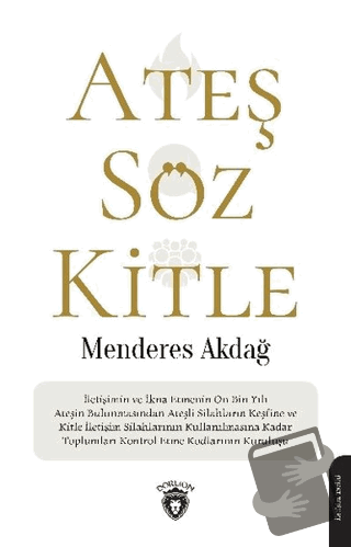 Ateş Söz Kitle - Menderes Akdağ - Dorlion Yayınları - Fiyatı - Yorumla