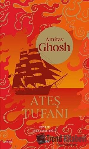 Ateş Tufanı - Amitav Ghosh - Alfa Yayınları - Fiyatı - Yorumları - Sat