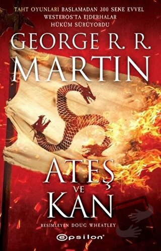 Ateş ve Kan - George R. R. Martin - Epsilon Yayınevi - Fiyatı - Yoruml