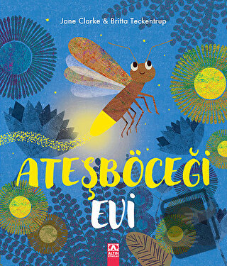 Ateşböceği Evi - Britta Teckentrup - Altın Kitaplar - Fiyatı - Yorumla