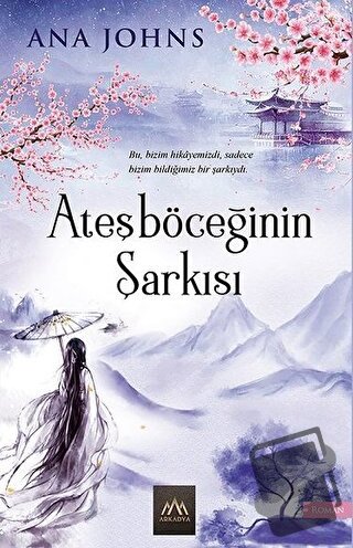 Ateşböceğinin Şarkısı - Ana Johns - Arkadya Yayınları - Fiyatı - Yorum