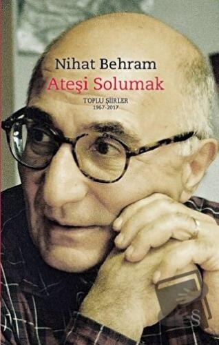 Ateşi Solumak (Ciltli) - Nihat Behram - Everest Yayınları - Fiyatı - Y