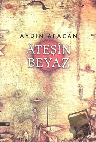 Ateşin Beyaz - Aydın Afacan - Everest Yayınları - Fiyatı - Yorumları -