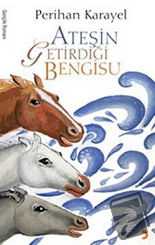 Ateşin Getirdiği Bengisu - Perihan Karayel - Cinius Yayınları - Fiyatı