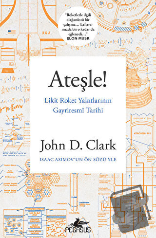 Ateşle! Likit Roket Yakıtlarının Gayriresmi Tarihi - John D. Clark - P