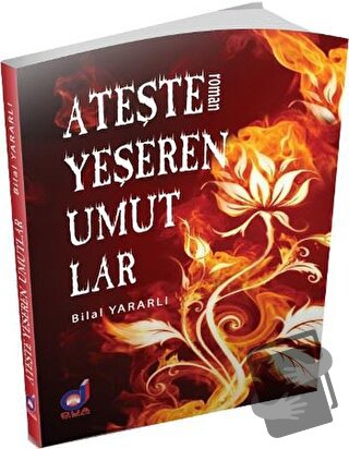 Ateşle Yeşeren Umutlar - Bilal Yaralı - Dua Yayınları - Fiyatı - Yorum