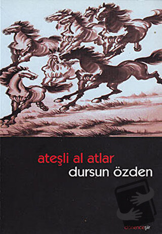 Ateşli Al Atlar - Dursun Özden - Dönence Basım ve Yayın Hizmetleri - F