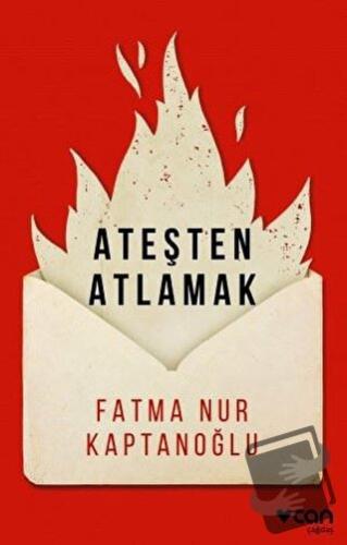 Ateşten Atlamak - Fatma Nur Kaptanoğlu - Can Yayınları - Fiyatı - Yoru