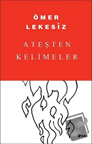 Ateşten Kelimeler - Ömer Lekesiz - Şule Yayınları - Fiyatı - Yorumları