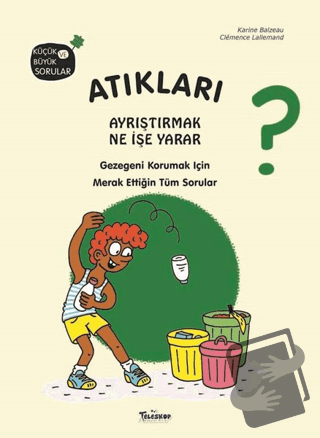 Atıkları Ayrıştırmak Ne İşe Yarar? (Ciltli) - Clemence Lallemand - Tel