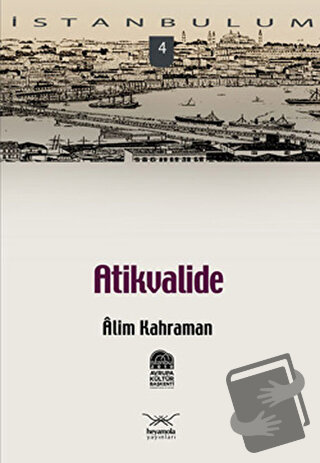 Atikvalide - Alim Kahraman - Heyamola Yayınları - Fiyatı - Yorumları -