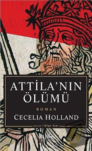 Atilla'nın Ölümü - Cecelia Holland - Bilge Kültür Sanat - Fiyatı - Yor