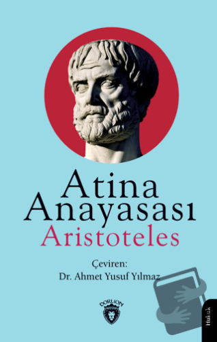 Atina Anayasası - Aristoteles - Dorlion Yayınları - Fiyatı - Yorumları