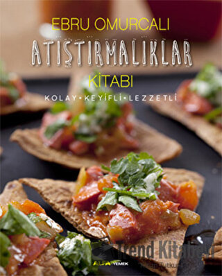 Atıştırmalıklar Kitabı - Ebru Omurcalı - Alfa Yayınları - Fiyatı - Yor