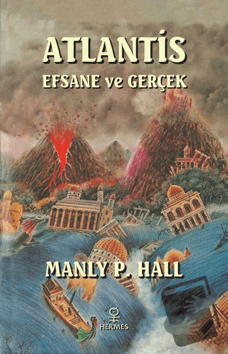 Atlantis Efsane ve Gerçek - Manly P. Hall - Hermes Yayınları - Fiyatı 