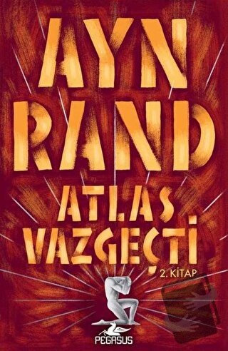 Atlas Vazgeçti - 2 - Ayn Rand - Pegasus Yayınları - Fiyatı - Yorumları