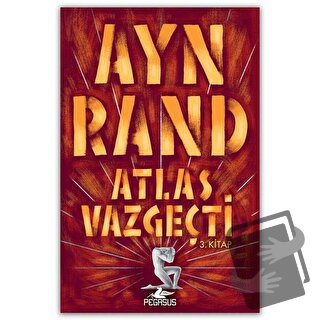 Atlas Vazgeçti - Ayn Rand - Pegasus Yayınları - Fiyatı - Yorumları - S