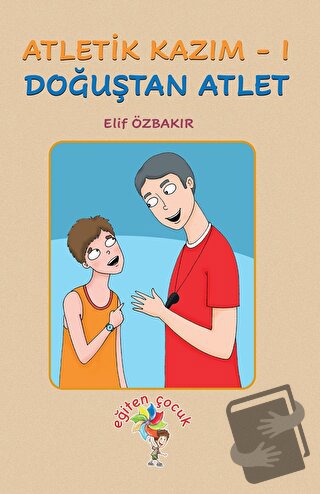 Atletik Kazım - 1 Doğuştan Atlet - Elif Özbakır - Eğiten Kitap - Fiyat