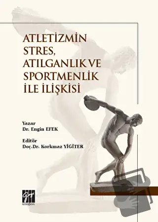 Atletizmin Stres, Atılganlık ve Sportmenlik İle İlişkisi - Engin Efek 