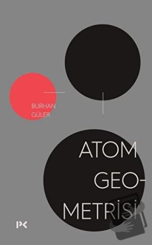 Atom Geometrisi - Burhan Güler - Profil Kitap - Fiyatı - Yorumları - S