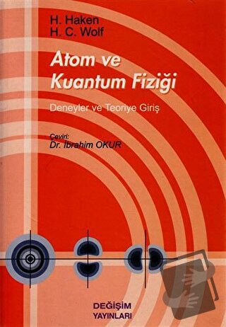 Atom ve Kuantum Fiziği - Hans Christoph Wolf - Değişim Yayınları - Fiy