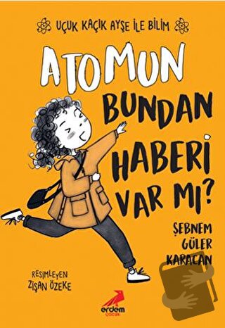 Atomun Bundan Haberi Var mı? - Uçuk Kaçık Ayşe ile Bilim 3 - Şebnem Gü