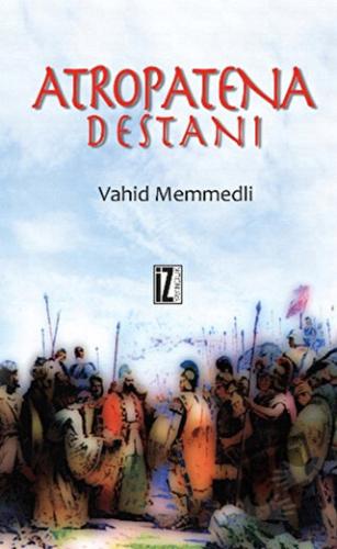 Atropatena Destanı - Vahid Memmedli - İz Yayıncılık - Fiyatı - Yorumla