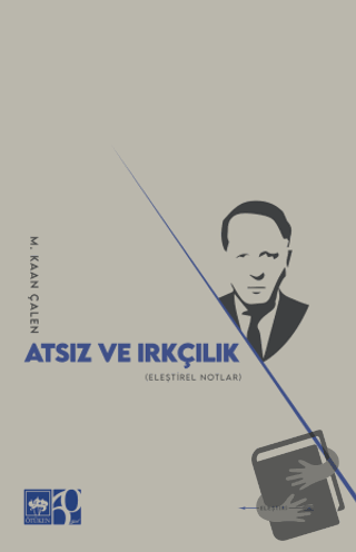 Atsız ve Irkçılık - Mehmet Kaan Çalen - Ötüken Neşriyat - Fiyatı - Yor