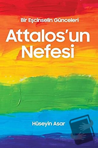 Attalos’un Nefesi - Bir Eşcinselin Günceleri - Hüseyin Asar - Sınırsız