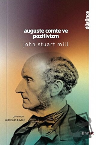 Auguste Comte ve Pozitivizm - John Stuart Mill - Fihrist Kitap - Fiyat